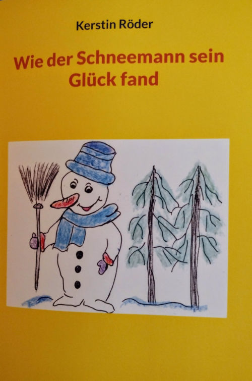 Kerstin Röder - Wie der Schneemann sein Glück fand